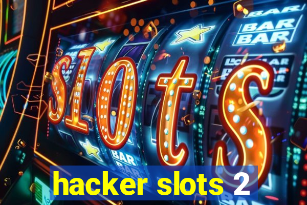 hacker slots 2